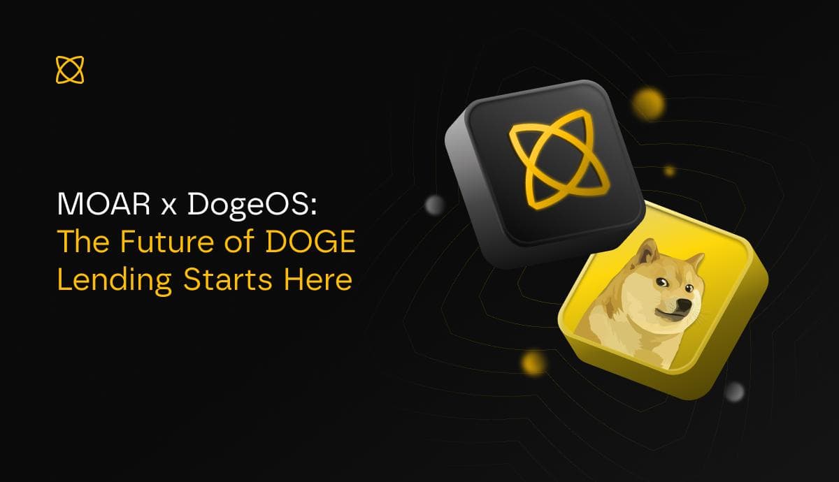 MOAR x DogeOS: The Future of DOGE Lending Starts Here
